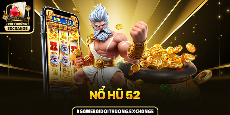 nổ hũ 52