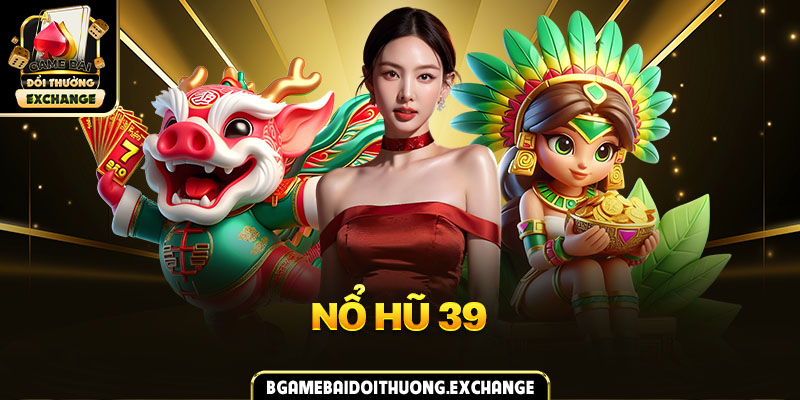 nổ hũ 39