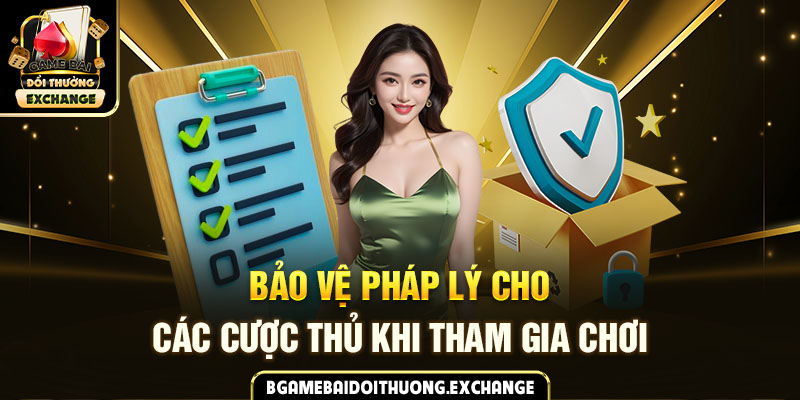 Bảo vệ pháp lý cho các cược thủ khi tham gia chơi