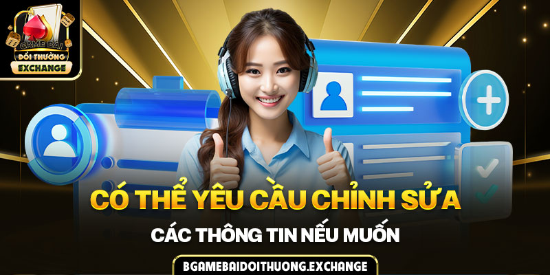 Có thể yêu cầu chỉnh sửa các thông tin nếu muốn