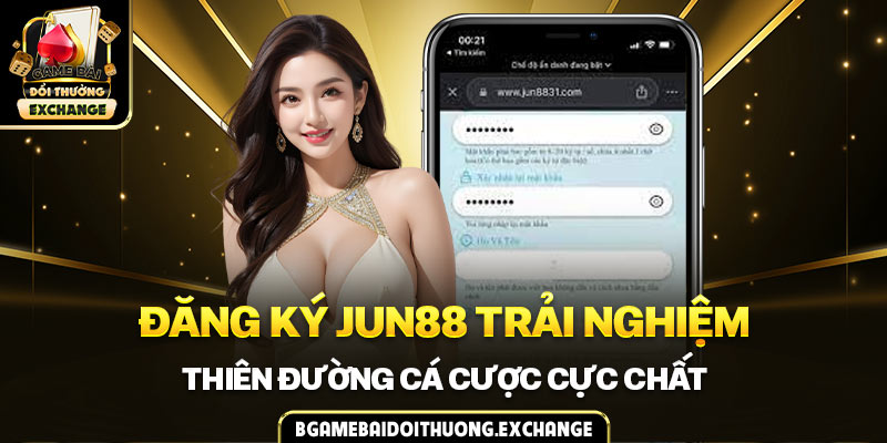 Đăng ký Jun88 trải nghiệm thiên đường cá cược cực chất