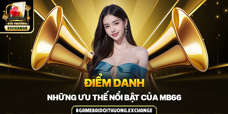 Điểm danh những ưu thế nổi bật của MB66