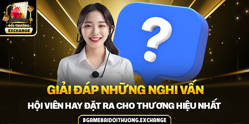 Giải đáp những nghi vấn hội viên hay đặt ra cho thương hiệu nhất