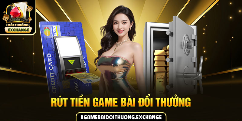 rút tiền game bài đổi thưởng